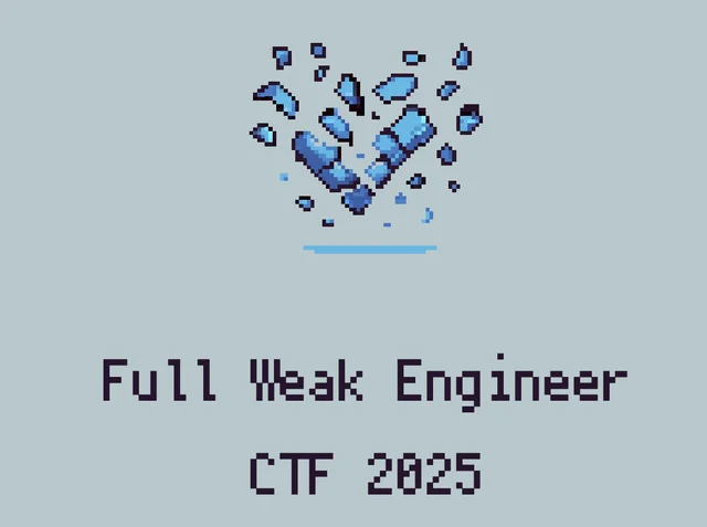 FullWeakEngineerCTF 2025